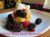 Recipe: “Skinny” Mixed Berry Shortcake